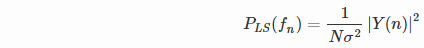 P_ {LS} (f_n) = \ frac {1} {N \ sigma ^ 2} | Y (n) | ^ 2