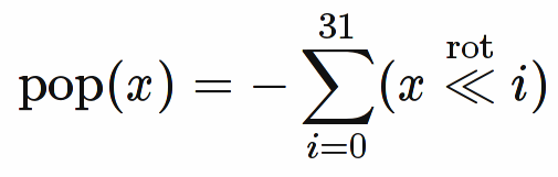 mathrm {pop} (x) = - \ sum_ {i = 0} ^ {31} (x \ overset {\ mathrm {rot}} {\ ll} i