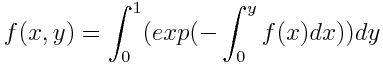 Р (х, у) = \ int_ {0} ^ {1} (ехр (-int_ {0} ^ {у} Р (х) ах)) ду