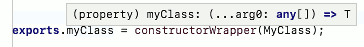 code> myClass: (... arg0: any []) => T </ code